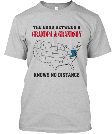 The Bond Between Grandpa And Grandson Know No Distance Pennsylvania   Virginia Light Steel T-Shirt Front