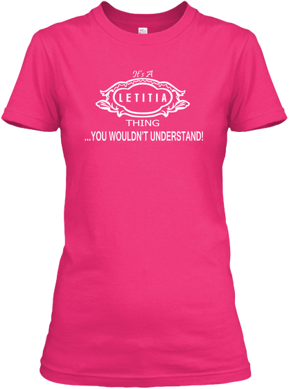 It's A Letitia Thing You Wouldn't Understand! Heliconia Camiseta Front