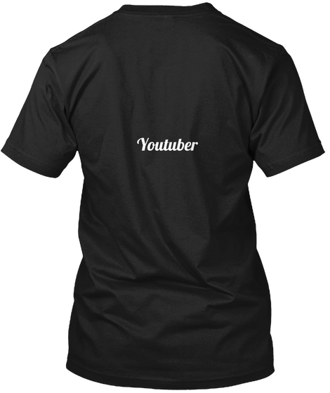 Youtuber Black T-Shirt Back