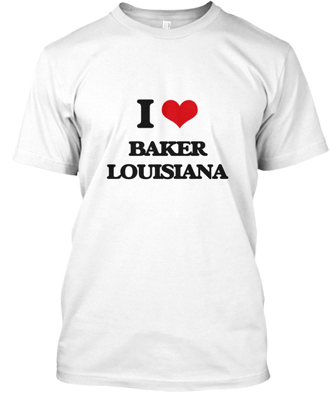 I Love Baker Louisiana White Maglietta Front