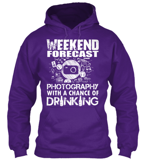 Weekend Forecast Photography With A Chance Of Drinking Purple áo T-Shirt Front