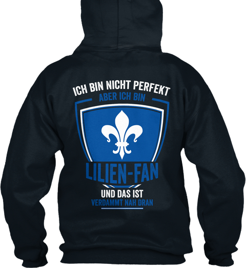 Ich Bin Nicht Perfekt Aber Ich Bin Lilien Fan Und Das Ist Verdammt Nah Dran French Navy T-Shirt Back