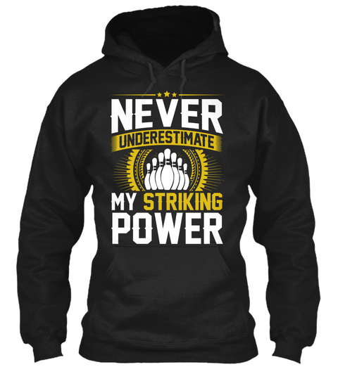 Never Underestimate My Striking Power Black T-Shirt Front