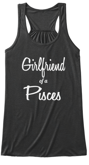 Girlfriend Of A Pisces Dark Grey Heather áo T-Shirt Front