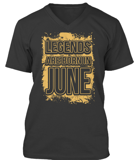 Legends Are Born In June Black T-Shirt Front