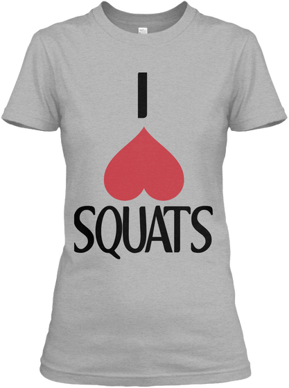 I Love Squats Sport Grey Camiseta Front