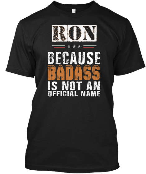 Ron Because Badass Is Not An Official Name Black Camiseta Front