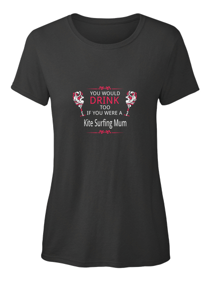 A Toast To Kite Surfing Mums Black Kaos Front