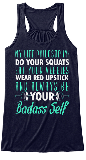 My Life Philosophy Do Your Squats Eat Your Veggies Wear Red Lipstick And Always Be Your Badass Self Midnight T-Shirt Front