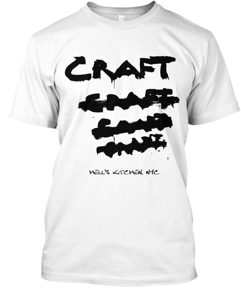 Craft Craft Craft Craft Hell's Kitchen,Me White Camiseta Front