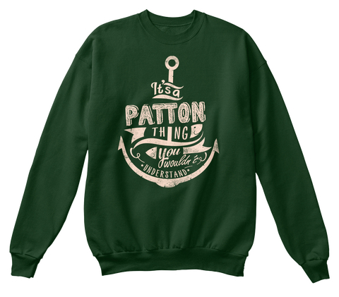 It's A Patton Thing You Wouldn't Understand Deep Forest  T-Shirt Front