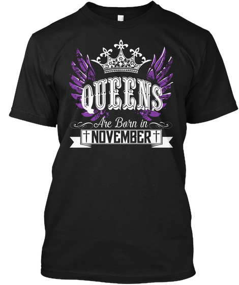 Queens Are Born In November Black T-Shirt Front