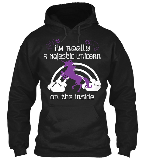 I'm Really A Majestic Unicorn On The Inside Black T-Shirt Front