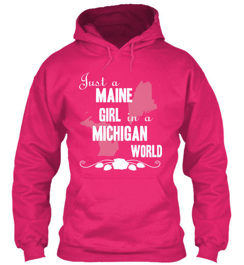 Just A Maine Girl In A Michigan World Heliconia T-Shirt Front