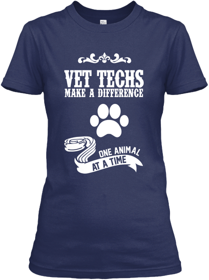 Vet Techs Make A Difference One Animal At A Time Navy T-Shirt Front