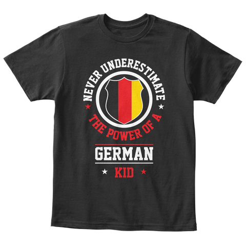 Never Underestimate The Power Of A German Kid Black Camiseta Front