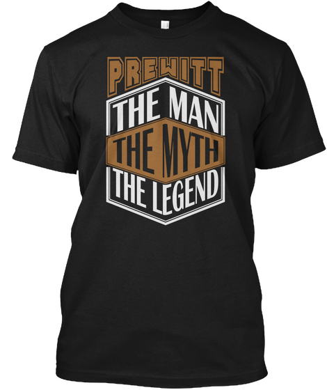 Prewitt The Man The Legend Thing T Shirts Black T-Shirt Front