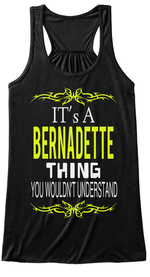 It's A Bernadette Thing You Wouldn't Understand Black Maglietta Front