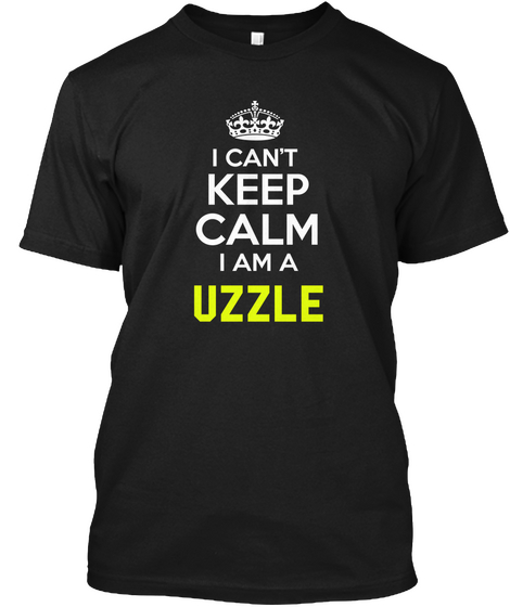 I Can't Keep Calm I Am A Uzzle Black Maglietta Front