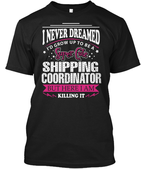 Shipping Coordinator Black T-Shirt Front