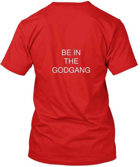Be In
The
Godgang Red T-Shirt Back