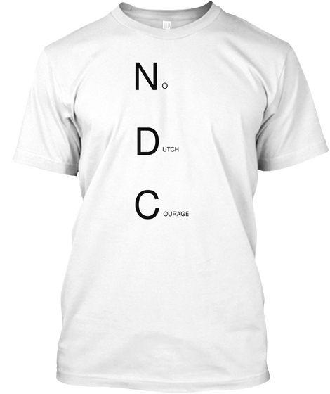 N O D Utch C Ourage White T-Shirt Front