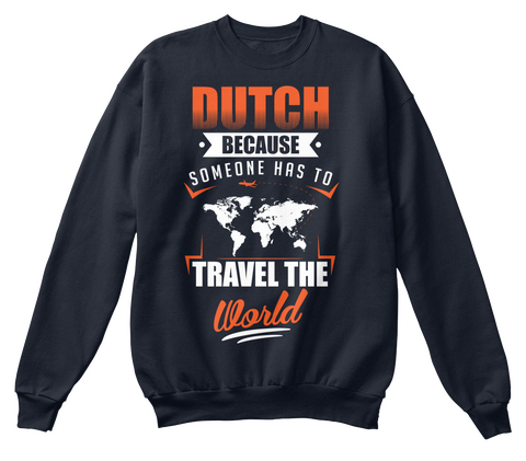 Dutch Because Someone Has To Travel The World French Navy T-Shirt Front