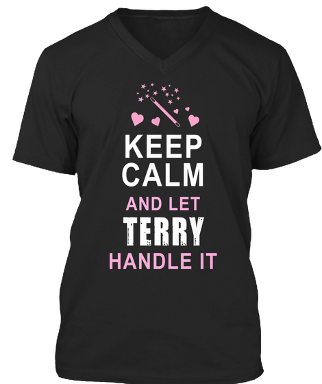 Keep Calm And Let Terry Handle It Black T-Shirt Front