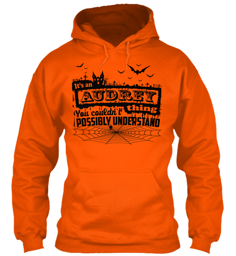 It's An Audrey Thing You Couldn't Possibly Understand Safety Orange T-Shirt Front