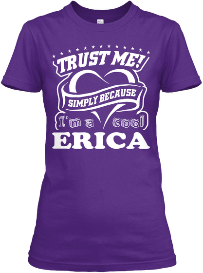 Trust Me! Simply Because I'm A Cool Erica Purple Kaos Front