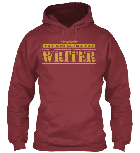 Trust Me I M A Writer Maroon T-Shirt Front
