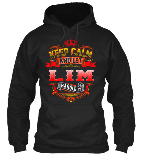 Keep Calm   Let Lim Handle It Black T-Shirt Front