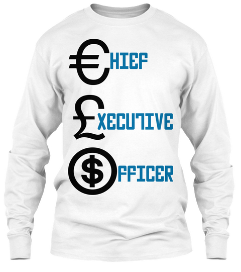 Hief Xecutive Fficer White T-Shirt Front