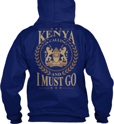 Kenya Is Calling Harambee And I Must Go Oxford Navy Kaos Back