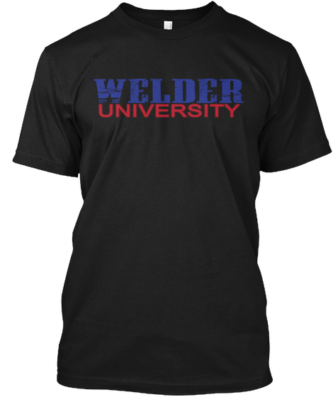 Welder University Black T-Shirt Front