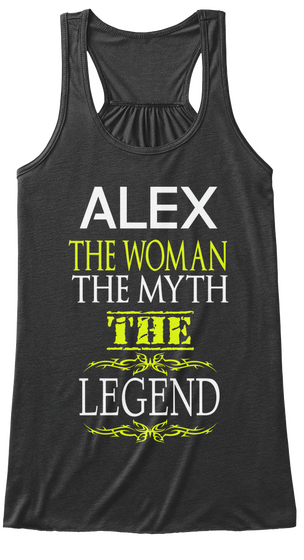 Alex The Woman The Myth The Legend Dark Grey Heather Camiseta Front