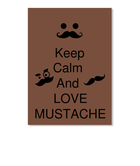 Keep Calm And Love Mustache Brown T-Shirt Front