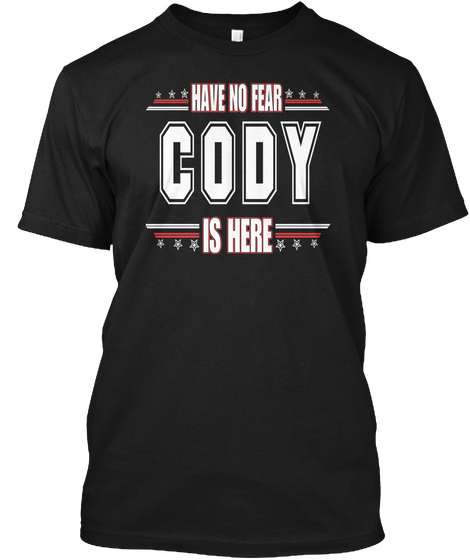 Cody Is Here Have No Fear Black Camiseta Front