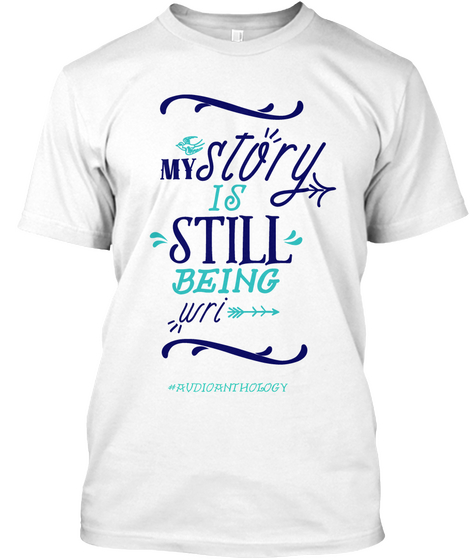 My Story Is Still Being Wri  Audianthology White Camiseta Front
