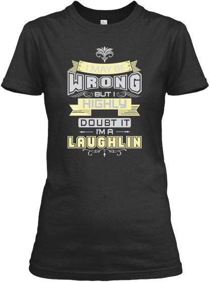 May Be Wrong Laughlin T Shirts Black T-Shirt Front