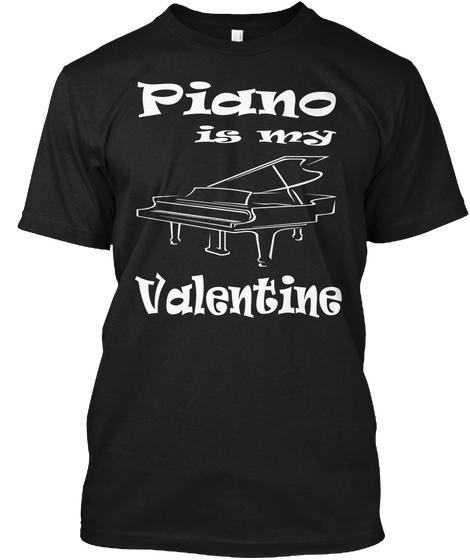 Piano Is My Valentine Black Camiseta Front