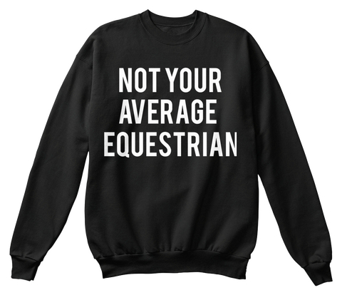 Not Your Average Equestrian Black T-Shirt Front