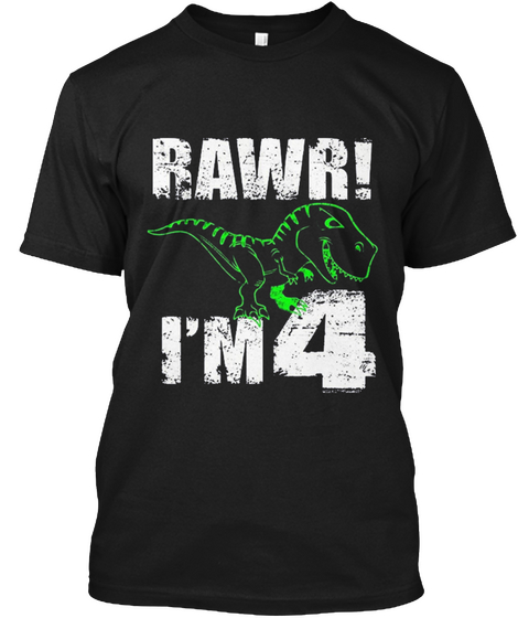 Rawr! I'm 4 Black T-Shirt Front