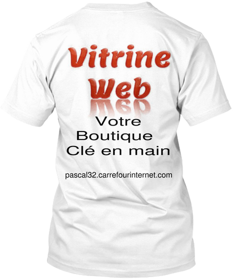 Votre
Boutique 
Clé En Main Pascal32.Carrefourinternet.Com White T-Shirt Back
