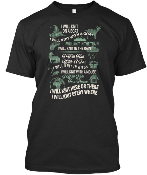 I Will Knit Every Where T Shirt Black T-Shirt Front