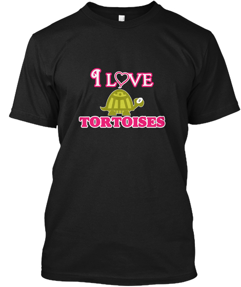 I Love Tortoises Black áo T-Shirt Front