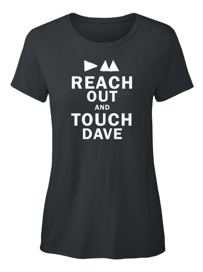 Reach Out And Touch Dave Black T-Shirt Front