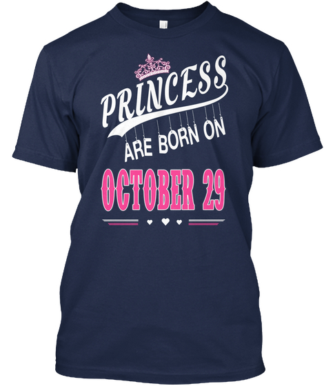 Princess Are Born On October 29 Navy T-Shirt Front