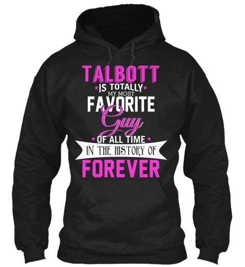 Talbott Is Totally My Most Favorite Guy. Customizable Name  Black Camiseta Front