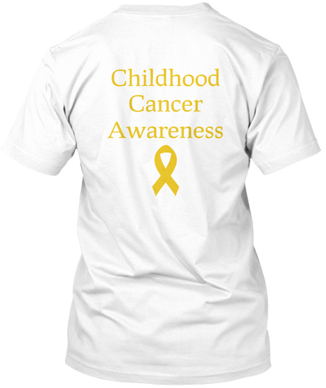 Childhood Cancer Awareness White T-Shirt Back